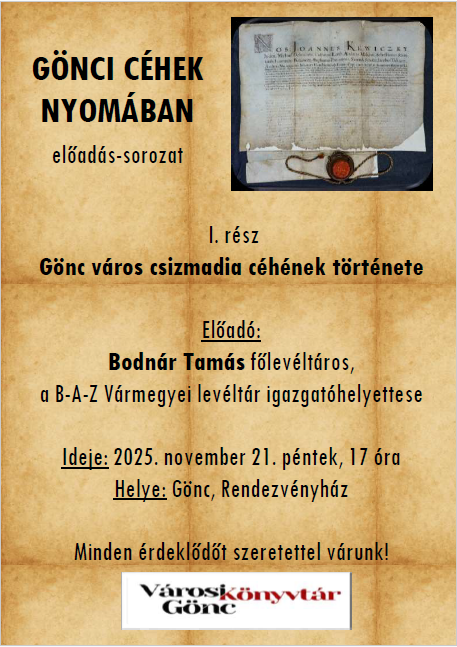 A gönci céhek nyomában előadás sorozat plakátja. Részletek lejjebb görgetve találhatóak.